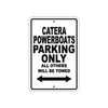 Catera Powerboats Boats Parking Only All Others Will Be Towed Sea Ocean Beach Lake Boat Aluminum Metal Sign Plate