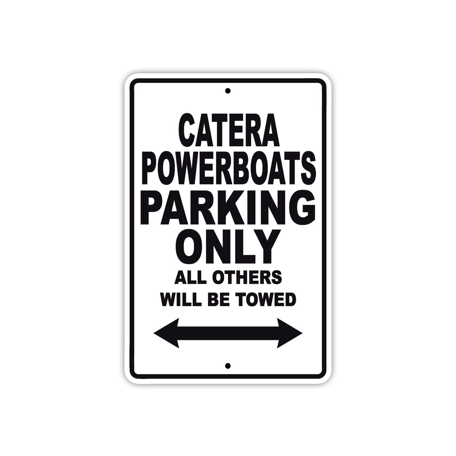 Catera Powerboats Boats Parking Only All Others Will Be Towed Sea Ocean Beach Lake Boat Aluminum Metal Sign Plate