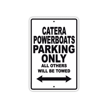 Catera Powerboats Boats Parking Only All Others Will Be Towed Sea Ocean Beach Lake Boat Aluminum Metal Sign Plate