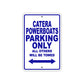Catera Powerboats Boats Parking Only All Others Will Be Towed Sea Ocean Beach Lake Boat Aluminum Metal Sign Plate