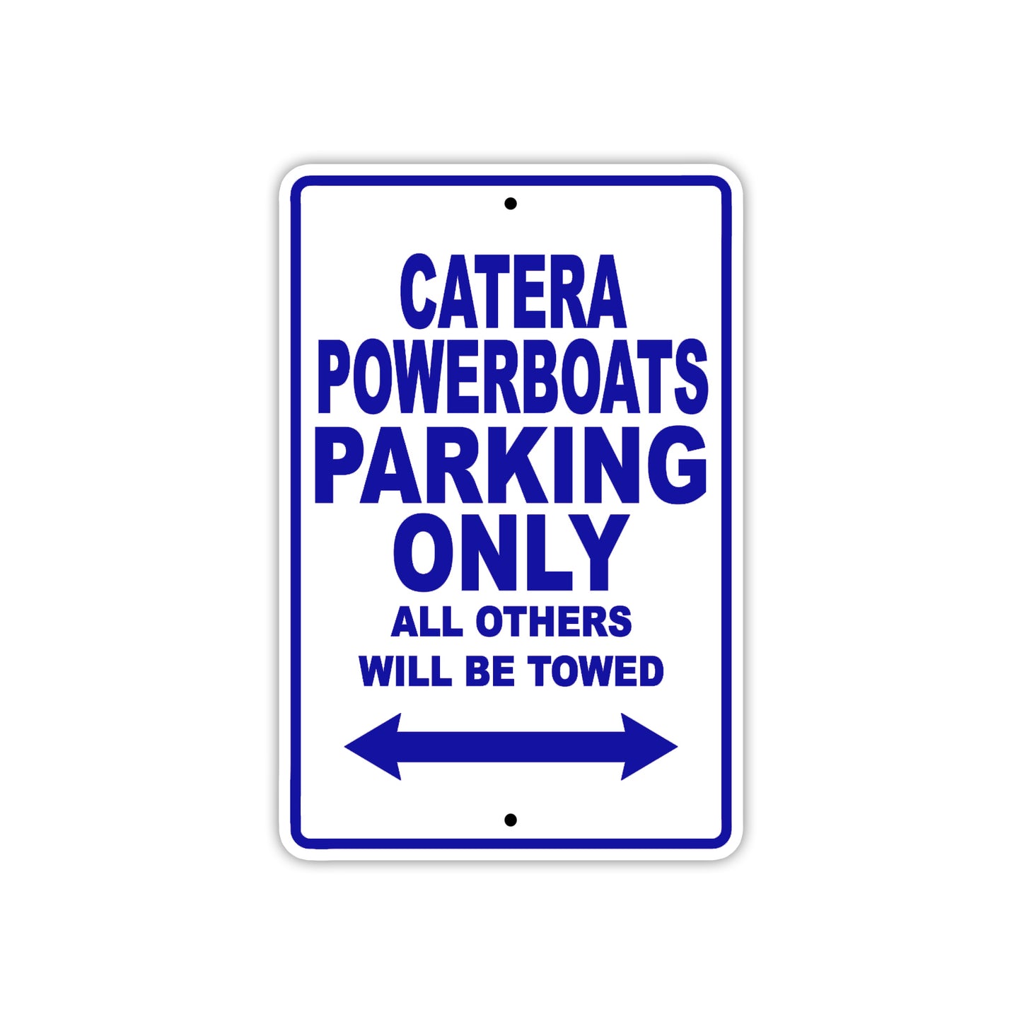 Catera Powerboats Boats Parking Only All Others Will Be Towed Sea Ocean Beach Lake Boat Aluminum Metal Sign Plate