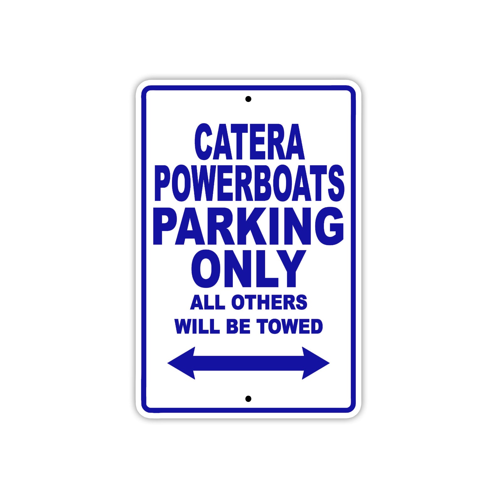 Catera Powerboats Boats Parking Only All Others Will Be Towed Sea Ocean Beach Lake Boat Aluminum Metal Sign Plate