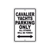 Cavalier Yachts Boats Parking Only All Others Will Be Towed Sea Ocean Beach Lake Boat Aluminum Metal Sign Plate