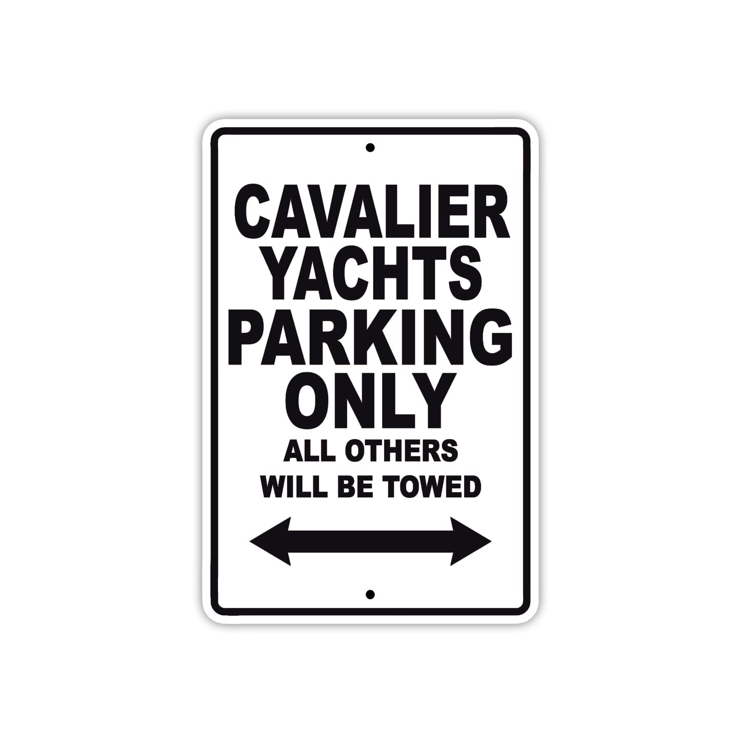 Cavalier Yachts Boats Parking Only All Others Will Be Towed Sea Ocean Beach Lake Boat Aluminum Metal Sign Plate