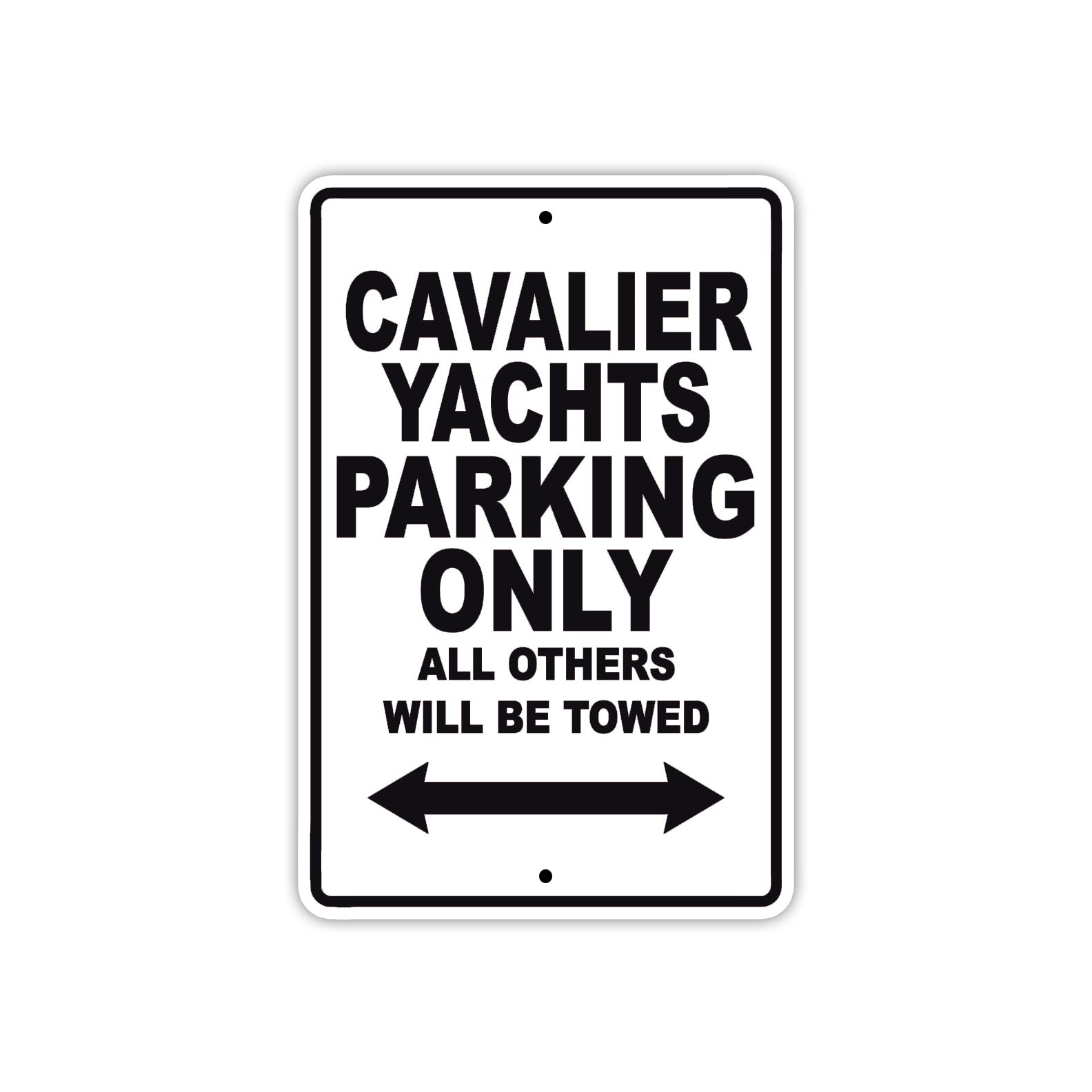 Cavalier Yachts Boats Parking Only All Others Will Be Towed Sea Ocean Beach Lake Boat Aluminum Metal Sign Plate