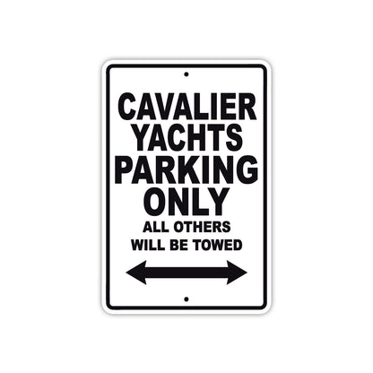 Cavalier Yachts Boats Parking Only All Others Will Be Towed Sea Ocean Beach Lake Boat Aluminum Metal Sign Plate