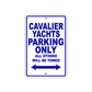 Cavalier Yachts Boats Parking Only All Others Will Be Towed Sea Ocean Beach Lake Boat Aluminum Metal Sign Plate