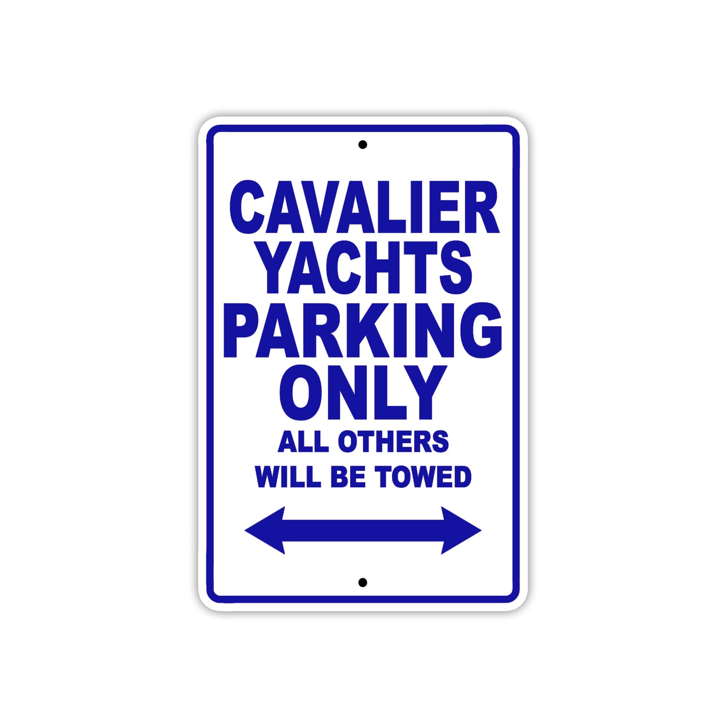 Cavalier Yachts Boats Parking Only All Others Will Be Towed Sea Ocean Beach Lake Boat Aluminum Metal Sign Plate