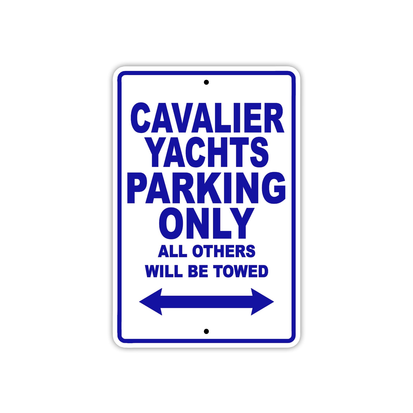 Cavalier Yachts Boats Parking Only All Others Will Be Towed Sea Ocean Beach Lake Boat Aluminum Metal Sign Plate