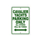 Cavalier Yachts Boats Parking Only All Others Will Be Towed Sea Ocean Beach Lake Boat Aluminum Metal Sign Plate
