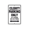 Celebrity Boats Parking Only All Others Will Be Towed Sea Ocean Beach Lake Boat Aluminum Metal Sign Plate