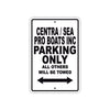 Centra/Sea Pro Boats Inc Boats Parking Only All Others Will Be Towed Sea Ocean Beach Lake Boat Aluminum Metal Sign Plate