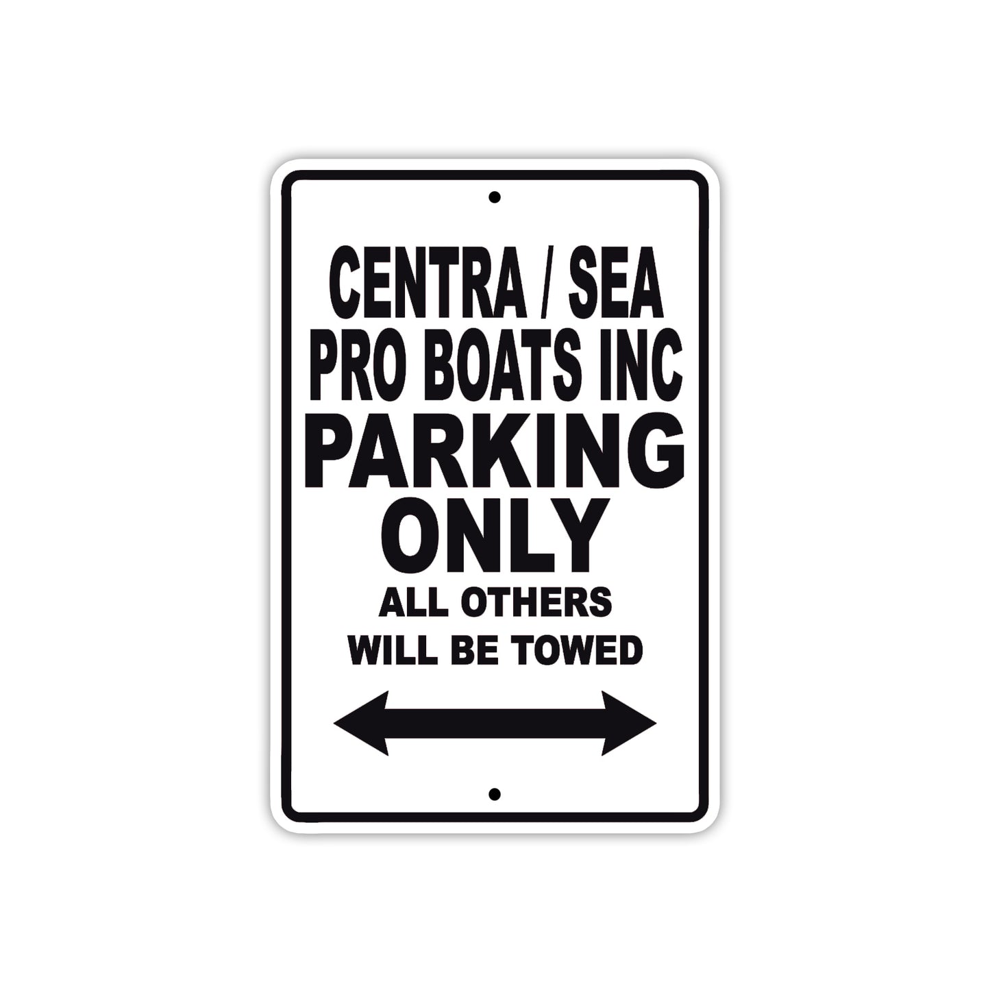Centra/Sea Pro Boats Inc Boats Parking Only All Others Will Be Towed Sea Ocean Beach Lake Boat Aluminum Metal Sign Plate