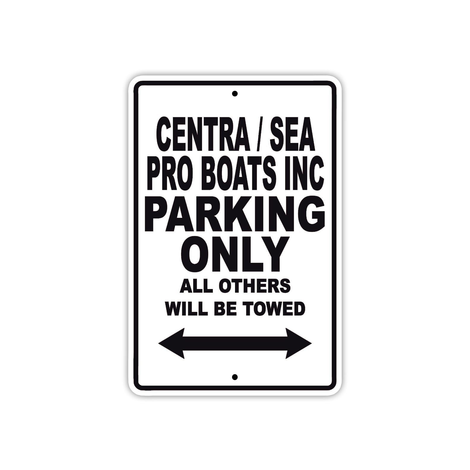 Centra/Sea Pro Boats Inc Boats Parking Only All Others Will Be Towed Sea Ocean Beach Lake Boat Aluminum Metal Sign Plate