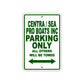 Centra/Sea Pro Boats Inc Boats Parking Only All Others Will Be Towed Sea Ocean Beach Lake Boat Aluminum Metal Sign Plate