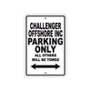 Challenger Offshore Inc Boats Parking Only All Others Will Be Towed Sea Ocean Beach Lake Boat Aluminum Metal Sign Plate