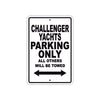 Challenger Yachts Boats Parking Only All Others Will Be Towed Sea Ocean Beach Lake Boat Aluminum Metal Sign Plate