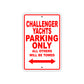 Challenger Yachts Boats Parking Only All Others Will Be Towed Sea Ocean Beach Lake Boat Aluminum Metal Sign Plate