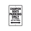 Champion Boats Boats Parking Only All Others Will Be Towed Sea Ocean Beach Lake Boat Aluminum Metal Sign Plate