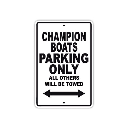 Champion Boats Boats Parking Only All Others Will Be Towed Sea Ocean Beach Lake Boat Aluminum Metal Sign Plate