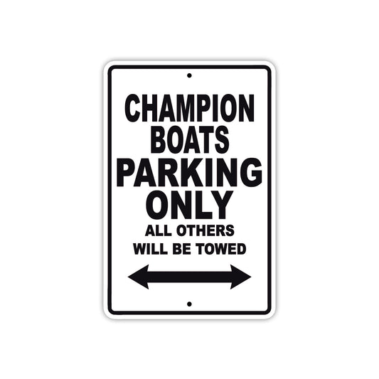 Champion Boats Boats Parking Only All Others Will Be Towed Sea Ocean Beach Lake Boat Aluminum Metal Sign Plate