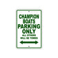 Champion Boats Boats Parking Only All Others Will Be Towed Sea Ocean Beach Lake Boat Aluminum Metal Sign Plate