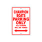 Champion Boats Boats Parking Only All Others Will Be Towed Sea Ocean Beach Lake Boat Aluminum Metal Sign Plate