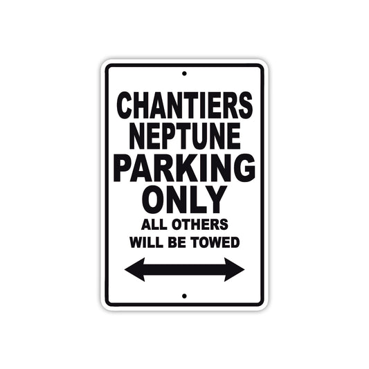 Chantiers Neptune Boats Parking Only All Others Will Be Towed Sea Ocean Beach Lake Boat Aluminum Metal Sign Plate