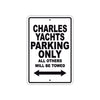 Charles Yachts Boats Parking Only All Others Will Be Towed Sea Ocean Beach Lake Boat Aluminum Metal Sign Plate