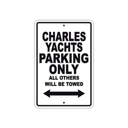 Charles Yachts Boats Parking Only All Others Will Be Towed Sea Ocean Beach Lake Boat Aluminum Metal Sign Plate