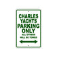 Charles Yachts Boats Parking Only All Others Will Be Towed Sea Ocean Beach Lake Boat Aluminum Metal Sign Plate