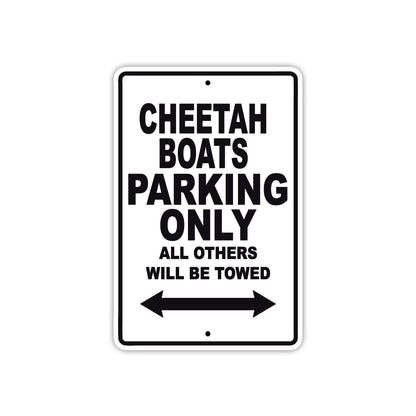 Cheetah Boats Boats Parking Only All Others Will Be Towed Sea Ocean Beach Lake Boat Aluminum Metal Sign Plate