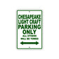 Chesapeake Light Craft Boats Parking Only All Others Will Be Towed Sea Ocean Beach Lake Boat Aluminum Metal Sign Plate