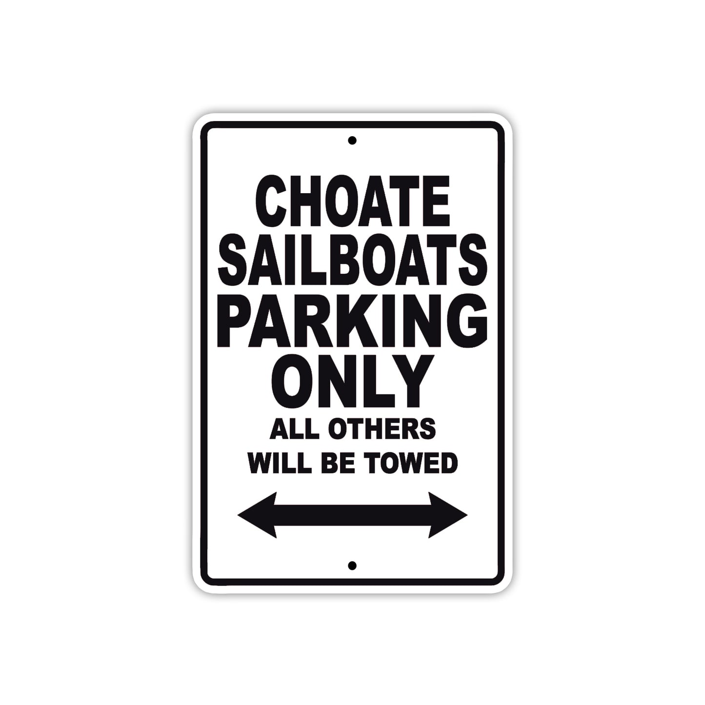 Choate Sailboats Boats Parking Only All Others Will Be Towed Sea Ocean Beach Lake Boat Aluminum Metal Sign Plate