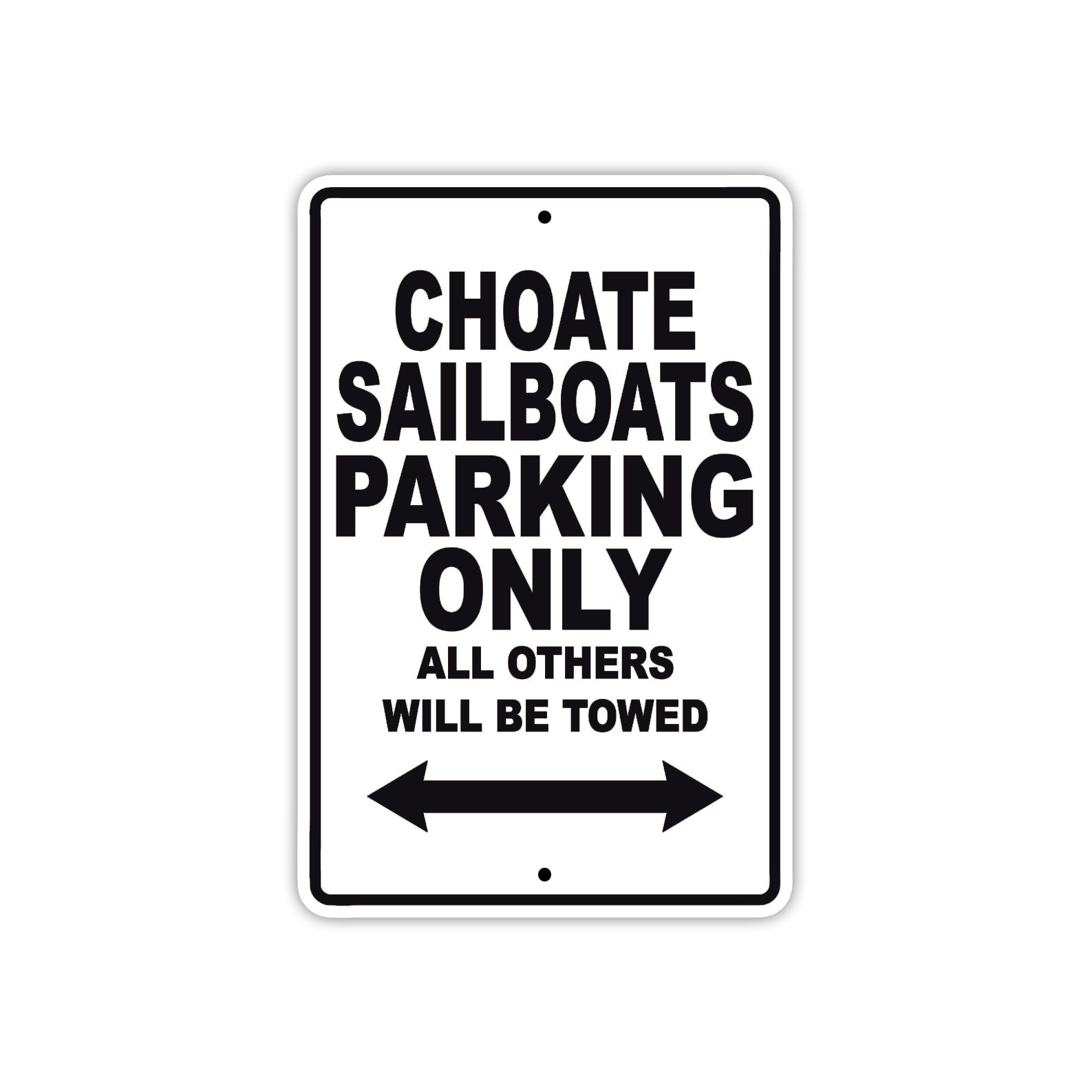 Choate Sailboats Boats Parking Only All Others Will Be Towed Sea Ocean Beach Lake Boat Aluminum Metal Sign Plate