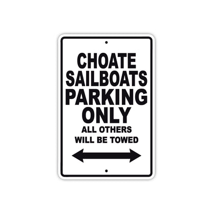 Choate Sailboats Boats Parking Only All Others Will Be Towed Sea Ocean Beach Lake Boat Aluminum Metal Sign Plate