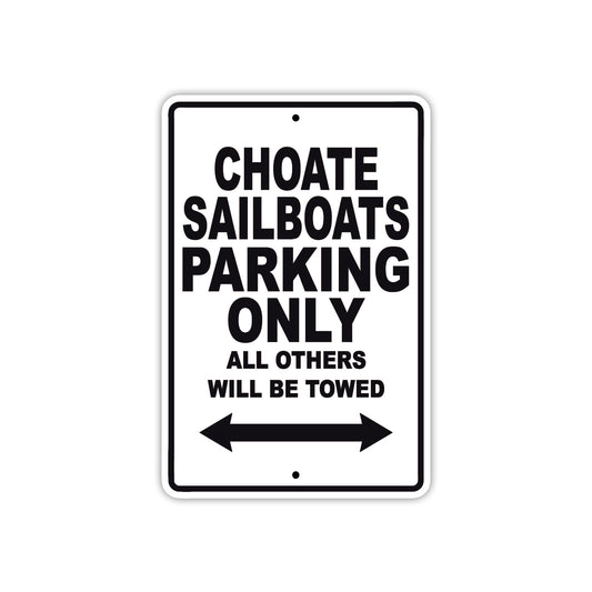 Choate Sailboats Boats Parking Only All Others Will Be Towed Sea Ocean Beach Lake Boat Aluminum Metal Sign Plate