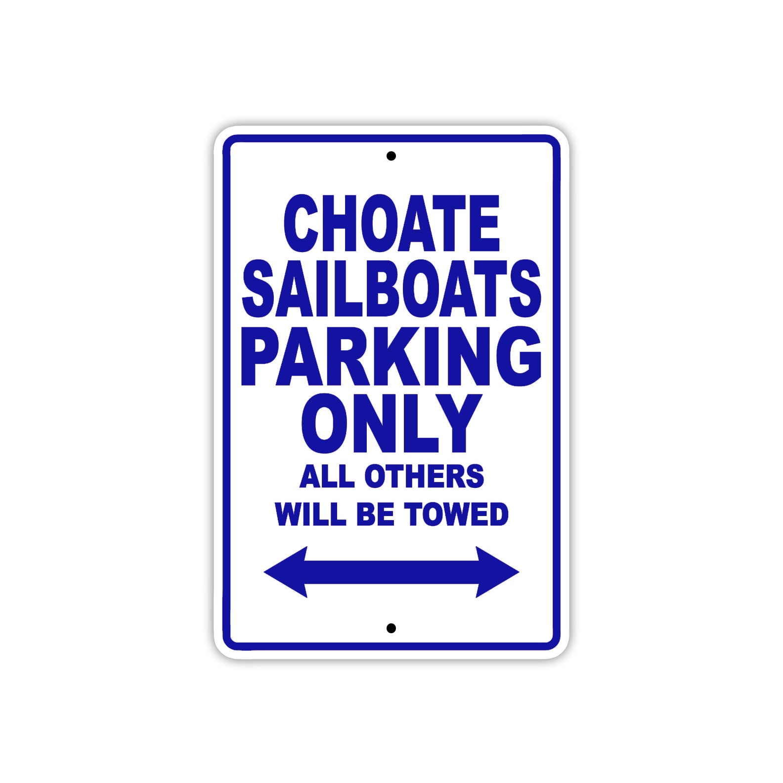 Choate Sailboats Boats Parking Only All Others Will Be Towed Sea Ocean Beach Lake Boat Aluminum Metal Sign Plate