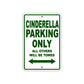 Cinderella Parking Only All Others Will Be Towed Sign