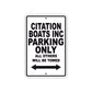 Citation Boats Inc Boats Parking Only All Others Will Be Towed Sea Ocean Beach Lake Boat Aluminum Metal Sign Plate
