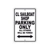 Cl Sailboat Shop Parking Only All Others Will Be Towed Sign