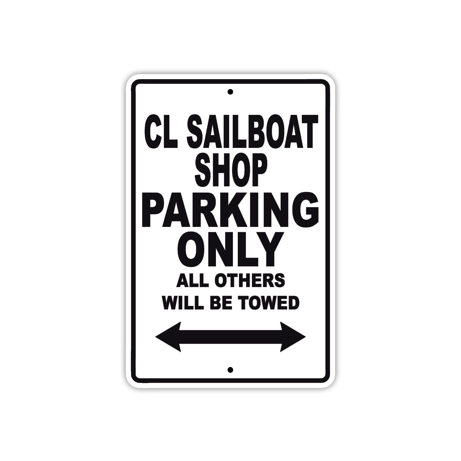Cl Sailboat Shop Parking Only All Others Will Be Towed Sign