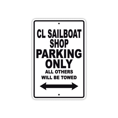 Cl Sailboat Shop Parking Only All Others Will Be Towed Sign