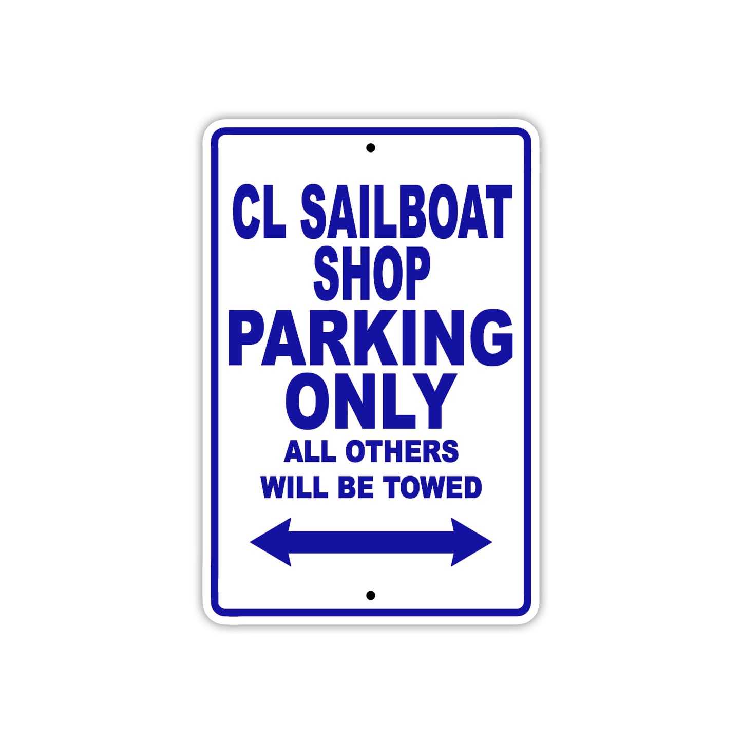 Cl Sailboat Shop Parking Only All Others Will Be Towed Sign