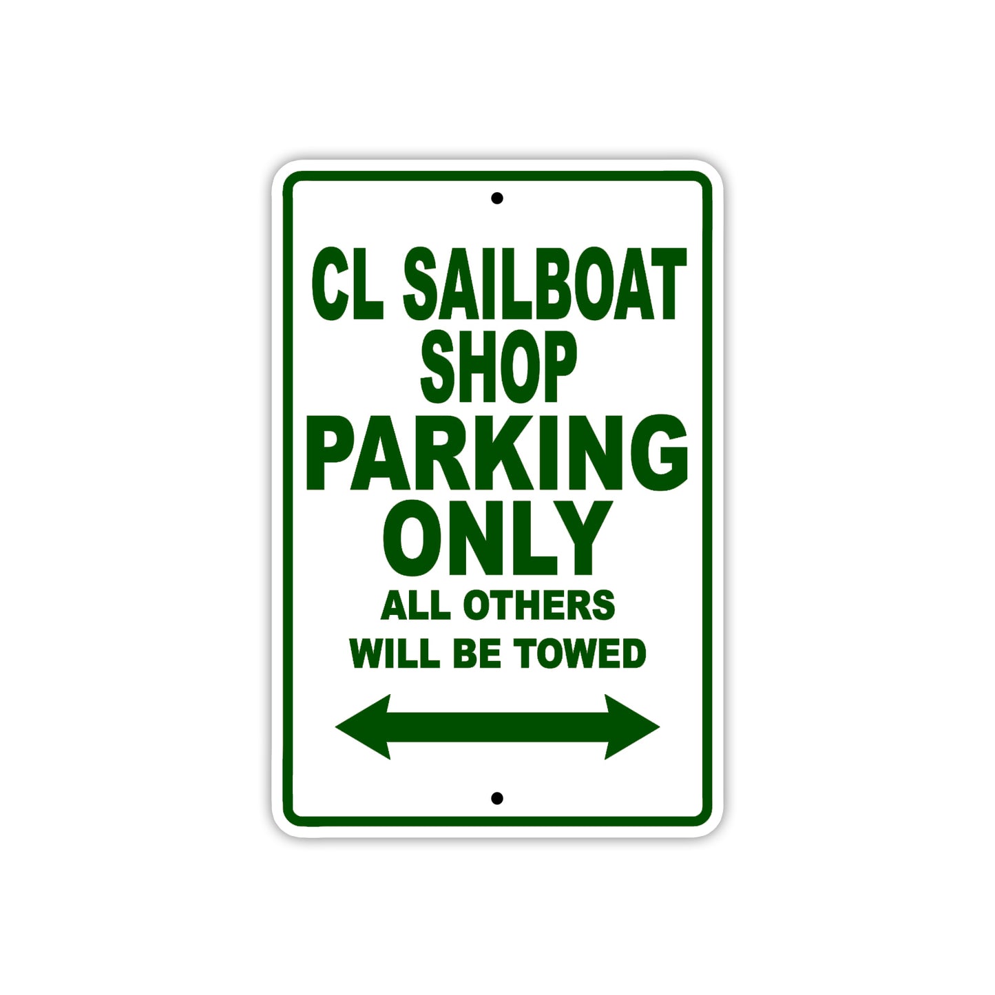 Cl Sailboat Shop Parking Only All Others Will Be Towed Sign