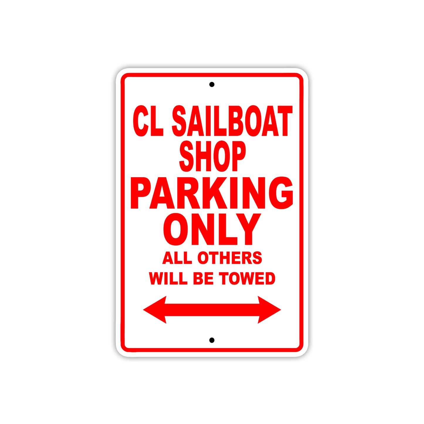 Cl Sailboat Shop Parking Only All Others Will Be Towed Sign