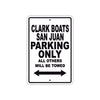 Clark Boats San Juan Boats Parking Only All Others Will Be Towed Sea Ocean Beach Lake Boat Aluminum Metal Sign Plate