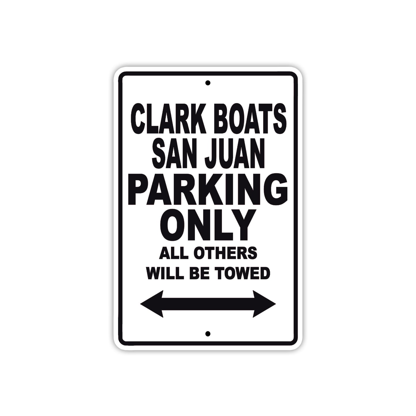 Clark Boats San Juan Boats Parking Only All Others Will Be Towed Sea Ocean Beach Lake Boat Aluminum Metal Sign Plate