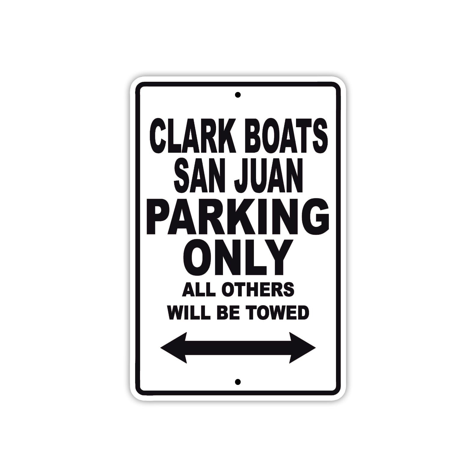 Clark Boats San Juan Boats Parking Only All Others Will Be Towed Sea Ocean Beach Lake Boat Aluminum Metal Sign Plate