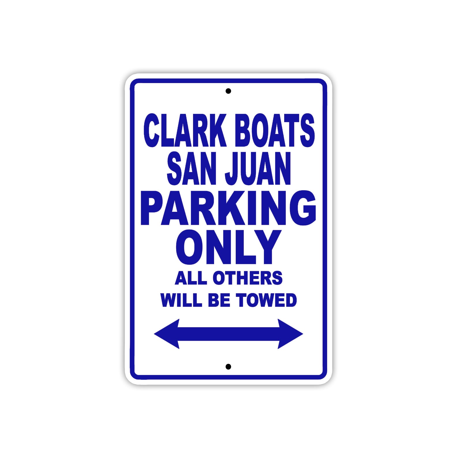 Clark Boats San Juan Boats Parking Only All Others Will Be Towed Sea Ocean Beach Lake Boat Aluminum Metal Sign Plate